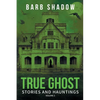 True Ghost Stories and Hauntings, Volume 2 - Paperback