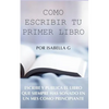 Cómo Escribir tu Primer Libro: Escribe y publica el libro que siempre has soñado en un mes como principiante - Paperback
