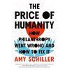 The Price of Humanity: How Philanthropy Went Wrong--And How to Fix It - Hardcover