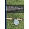 The Book of the Tarpon - Paperback