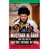 Muqtada Al-Sadr and the Battle for the Future of Iraq - Paperback