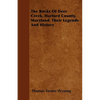 The Rocks of Deer Creek, Harford County, Maryland. Their Legends and History - Paperback