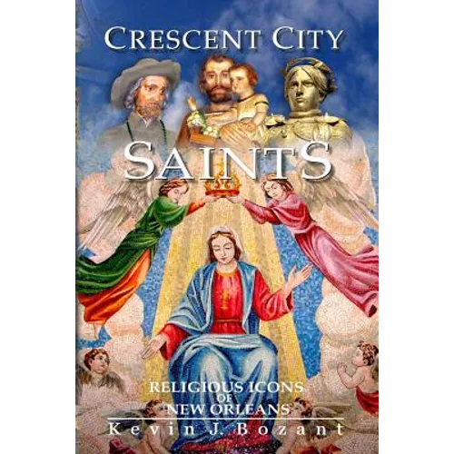 Crescent City Saints: Religious Icons of New Orleans - Paperback