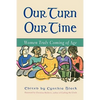 Our Turn Our Time: Women Truly Coming of Age - Paperback