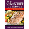 My Virgin Diet CookBook: The Gluten-Free, Soy-Free, Egg-Free, Dairy-Free, Peanut-Free, Corn-Free and Sugar-Free Cookbook - Paperback