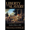 Liberty and Slavery: Southern Politics to 1860 - Paperback