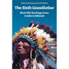 The Sixth Grandfather: Black Elk's Teachings Given to John G. Neihardt - Paperback
