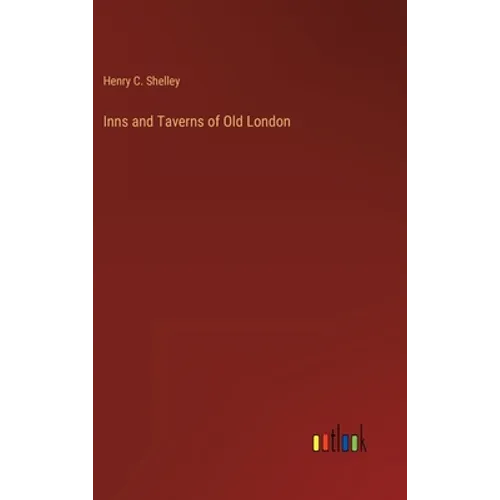 Inns and Taverns of Old London - Hardcover