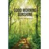Good Morning Sunshine: A Daily Devotional - Paperback