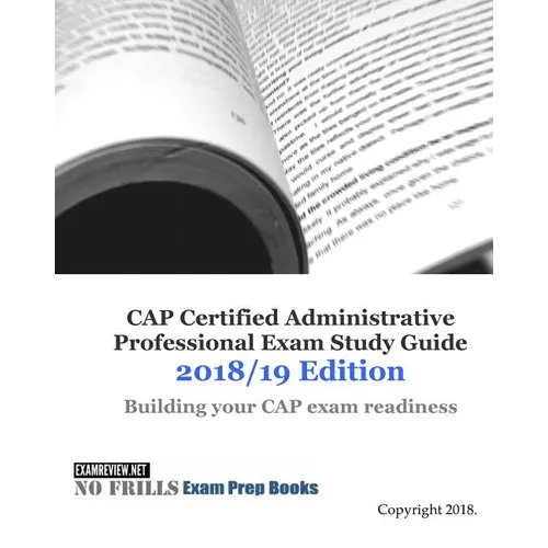 CAP Certified Administrative Professional Exam Study Guide 2018/19 Edition - Paperback