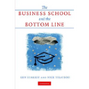 The Business School and the Bottom Line - Hardcover