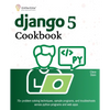 Django 5 Cookbook: 70+ problem solving techniques, sample programs, and troubleshoots across python programs and web apps - Paperback