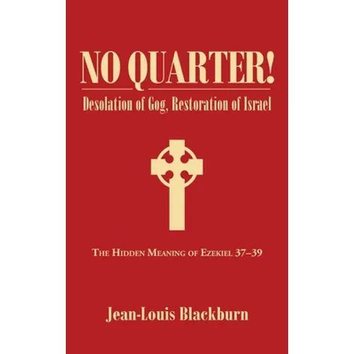 No Quarter!: Desolation of Gog, Restoration of Israel - Hardcover