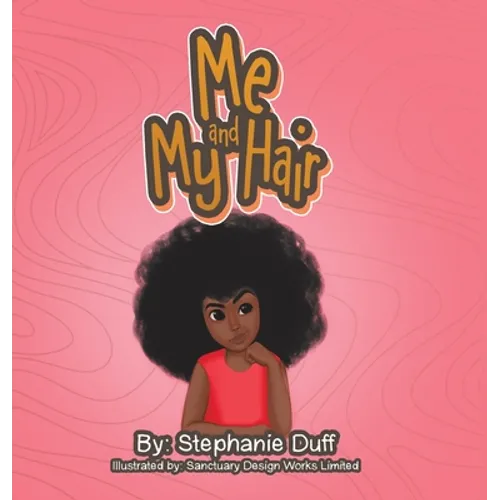 Me and My Hair - Hardcover
