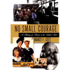 No Small Courage: A History of Women in the United States - Paperback