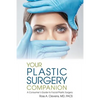 Your Plastic Surgery Companion: A Consumer's Guide to Facial Plastic Surgery - Paperback