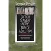 Econocide: British Slavery in the Era of Abolition - Paperback