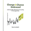 Change & Chance Embraced: Achieving Agility with Smarter Forecasting in the Supply Chain - Paperback