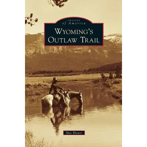 Wyoming's Outlaw Trail - Hardcover