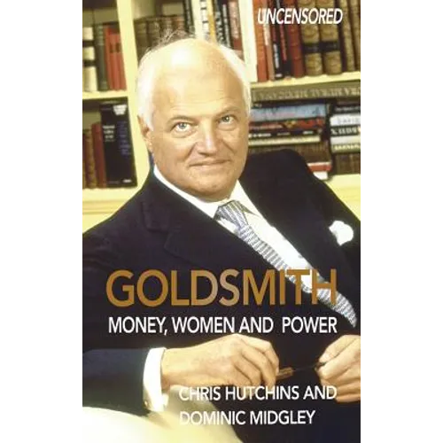 Goldsmith: Money, Women and Power - Hardcover