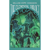 The Elemental Trilogy: The Boats of the "Glen Carrig," The House on the Borderland & The Ghost Pirates - Hardcover