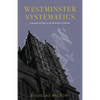 Westminster Systematics: Comments and Notes on the Westminster Confession - Paperback