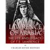 Lawrence of Arabia: The Life and Legacy of T.E. Lawrence - Paperback