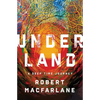 Underland: A Deep Time Journey - Hardcover