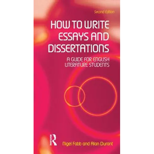 How to Write Essays and Dissertations: A Guide for English Literature Students - Paperback