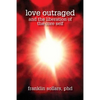 Love Outraged and the Liberation of the Core Self - Paperback