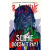 Slime Doesn't Pay! - Hardcover