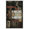 Hanging Out and Hanging on: From the Projects to the Campus - Hardcover