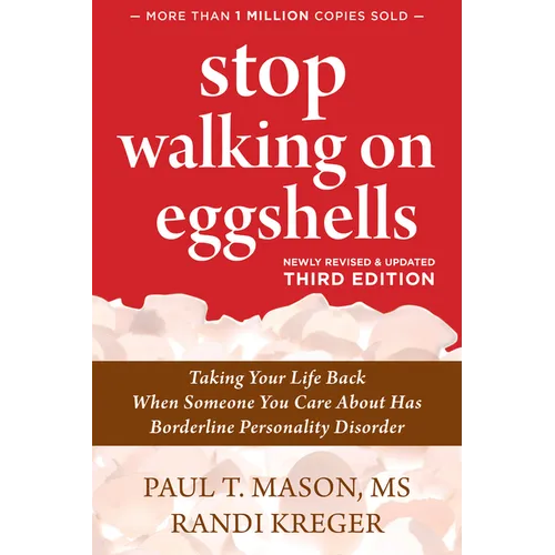 Stop Walking on Eggshells: Taking Your Life Back When Someone You Care about Has Borderline Personality Disorder - Paperback