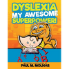 Dyslexia My Awesome Superpower! - Paperback