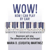 Wow! Now I Can Play by Ear!: Beginners will play - Paperback