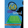 Los 60 diferentes tiros que debes practicar en el tenis: Guía para Entrenadores y Jugadores - Paperback