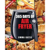 Air Fryer Cookbook: 365 Days of Air Fryer Cookbook - 365 Healthy, Quick and Easy Recipes to Fry, Bake, Grill, and Roast with Air Fryer (Ev - Paperback