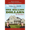 Real Estate Tax Deed Investing: How We Made Over One Million Dollars in Two Years - Paperback