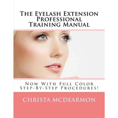 The Eyelash Extension Professional Training Manual - Paperback