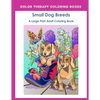 Large Print Adult Coloring Book of Small Dog Breeds: An Easy, Simple Coloring Book for Adults of Small Breed Dogs including Dachshund, Chihuahua, Pug, - Paperback