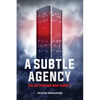 A Subtle Agency: The Metaframe War: Book 1 - Paperback