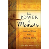 The Power of Memoir: How to Write Your Healing Story - Paperback