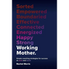 Working Mother: Simple Coaching Strategies for Success at Work and Home - Hardcover
