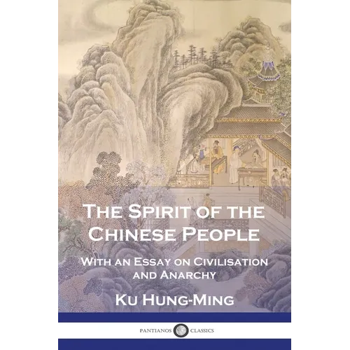 The Spirit of the Chinese People: With an Essay on Civilisation and Anarchy - Paperback