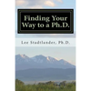 Finding Your Way to a Ph.D.: Advice from the Dissertation Mentor - Paperback