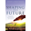 Shaping Your Future: Releasing Your Destiny Through the Power of the Seed - Paperback