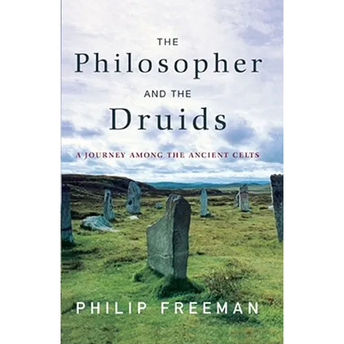 The Philosopher and the Druids: A Journey Among the Ancient Celts - Paperback