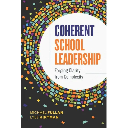 Coherent School Leadership: Forging Clarity from Complexity - Paperback