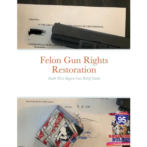 Felon Gun Rights Restoration South West Region: South West Region Gun Relief Guide - Paperback