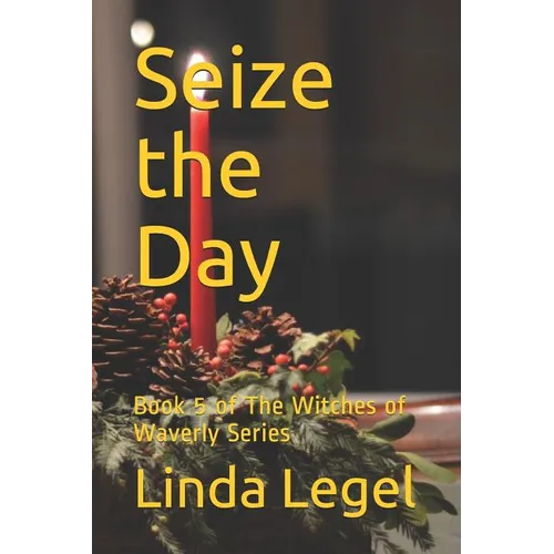 Seize the Day: Book 5 of The Witches of Waverly Series - Paperback